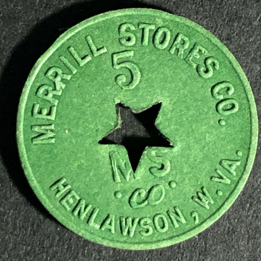 Merrill Stores Co. Henlawson, W. VA. Fiber Token 5c Payable 20mm Star c1940's