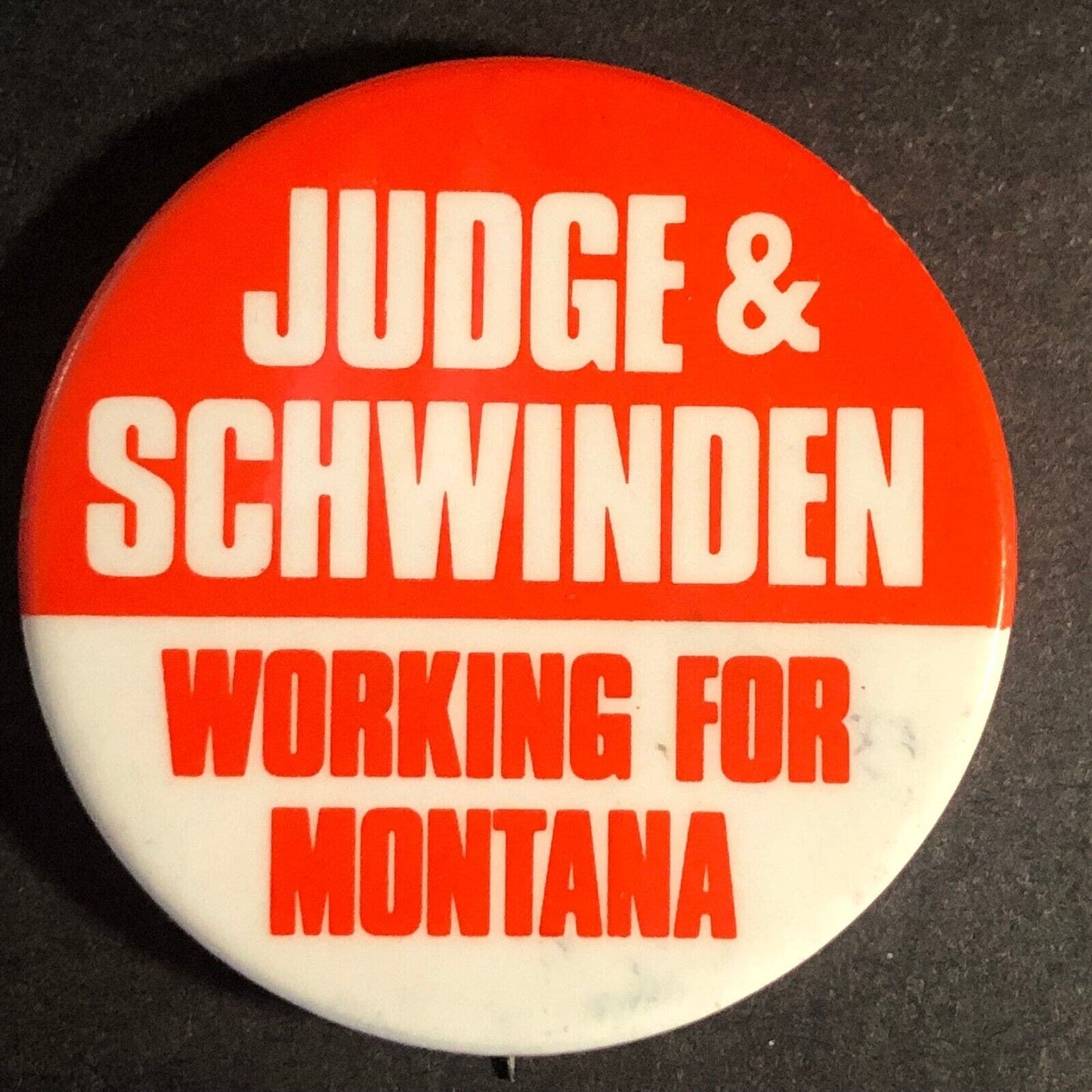 Judge & Schwinden "Working For Montana" Pinback Campaign Button 37mm c1977 VGC