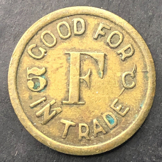 "F" Good For 5¢ In Trade Token Brass 21mm Scarce Unknown