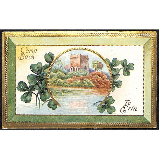 Ireland Postcard "Come Back to Erin" Castle Clovers Emboss Gilt Border PM 1910