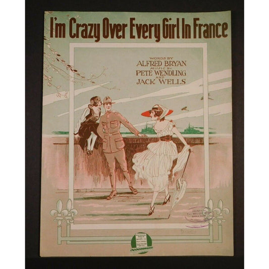 WWI Sheet Music - "I Am Crazy Over Every Girl In France" Alfred Bryan