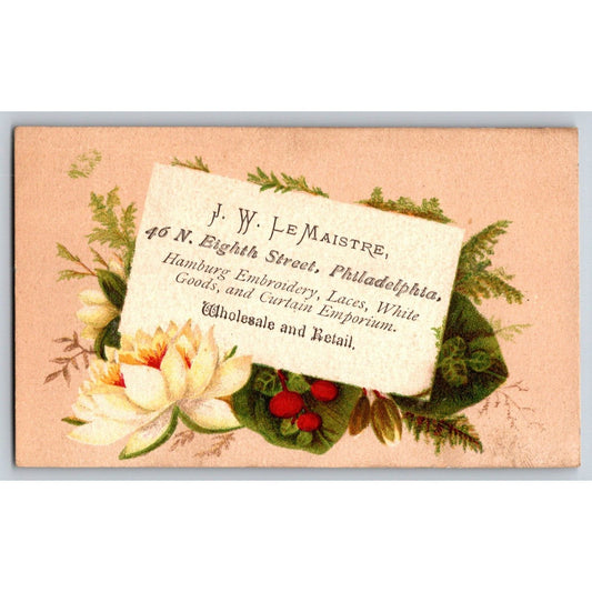 J.W. Le Maistre Hamburg Embroidery Laces Philadelphia Victorian Trade Card
