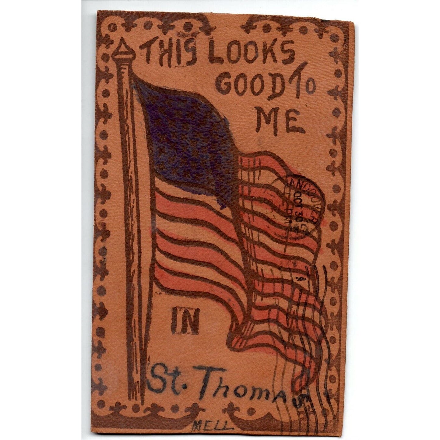 Vintage US Flag Patriotic Postcard 1907 Leather "..Looks Good ..in St. Thomas"