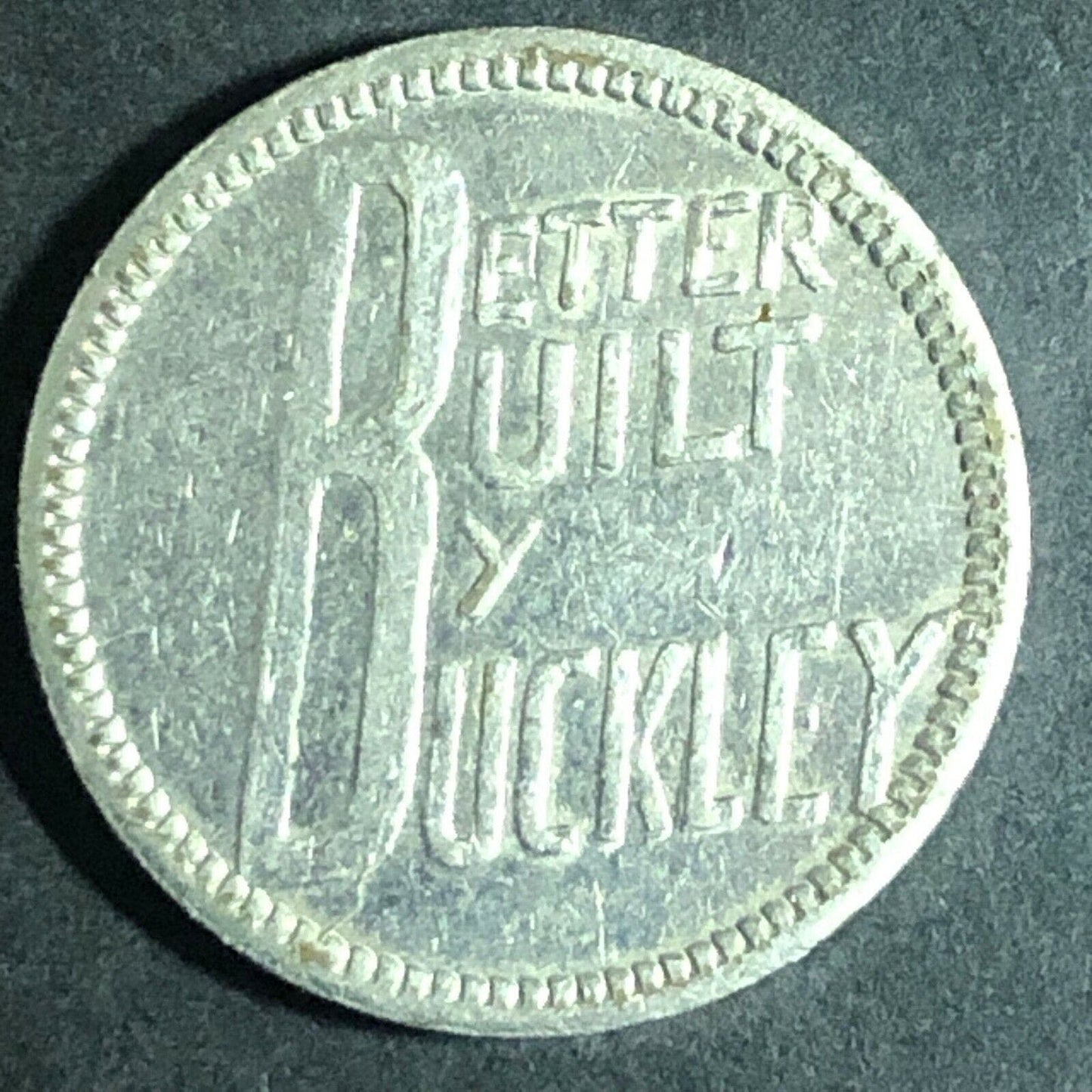 Vintage 20mm Plated Brass "Better Built By Buckley" -- w/ Large "B" Token