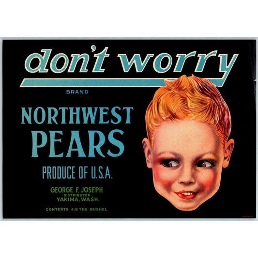 Don't Worry Northwest Pears Vintage Original Paper Fruit Crate Label