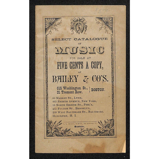 Bailey & Co's. Boston "Select Catalogue of Music" 19pp c1885 E.A. Bryant Printer