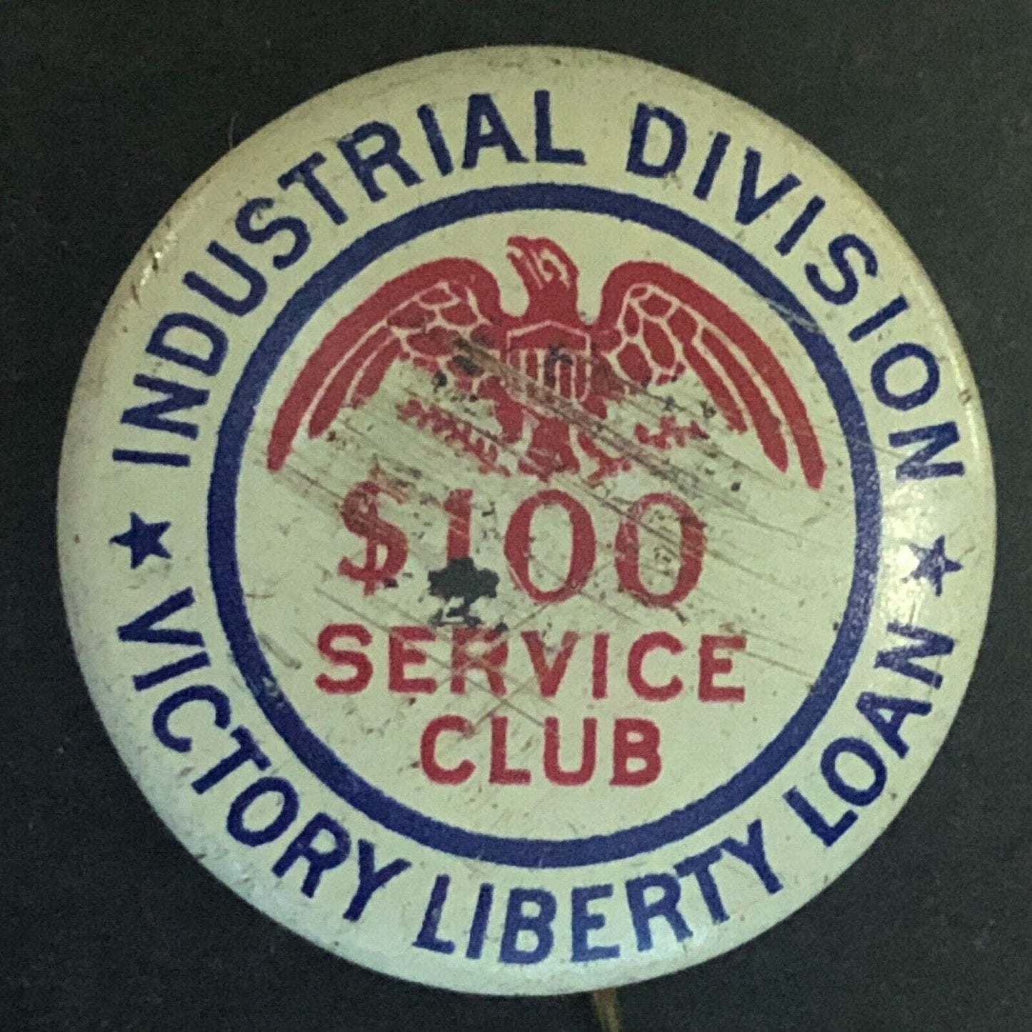 WWI Victory Liberty Loan Industrial Division $100 Service Club Steel Pinback