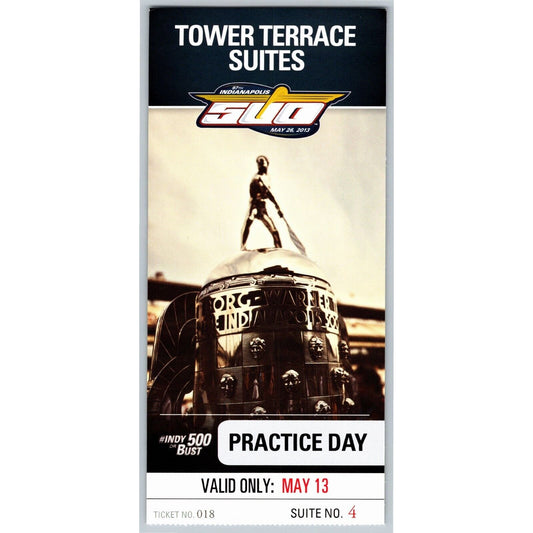 2013 Indy 500 Practice Day 5/13 Tower Terrace Suites Ticket Stub #018