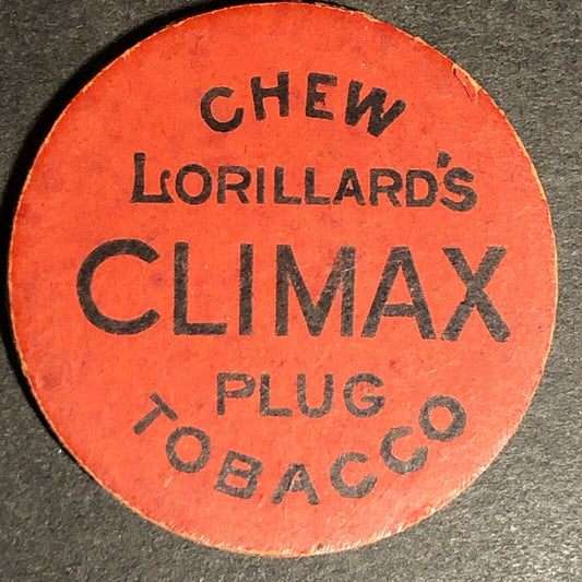 c1910's "Chew Lorillard's Climax Plug Tobacco" Red / Orange Advertising Token