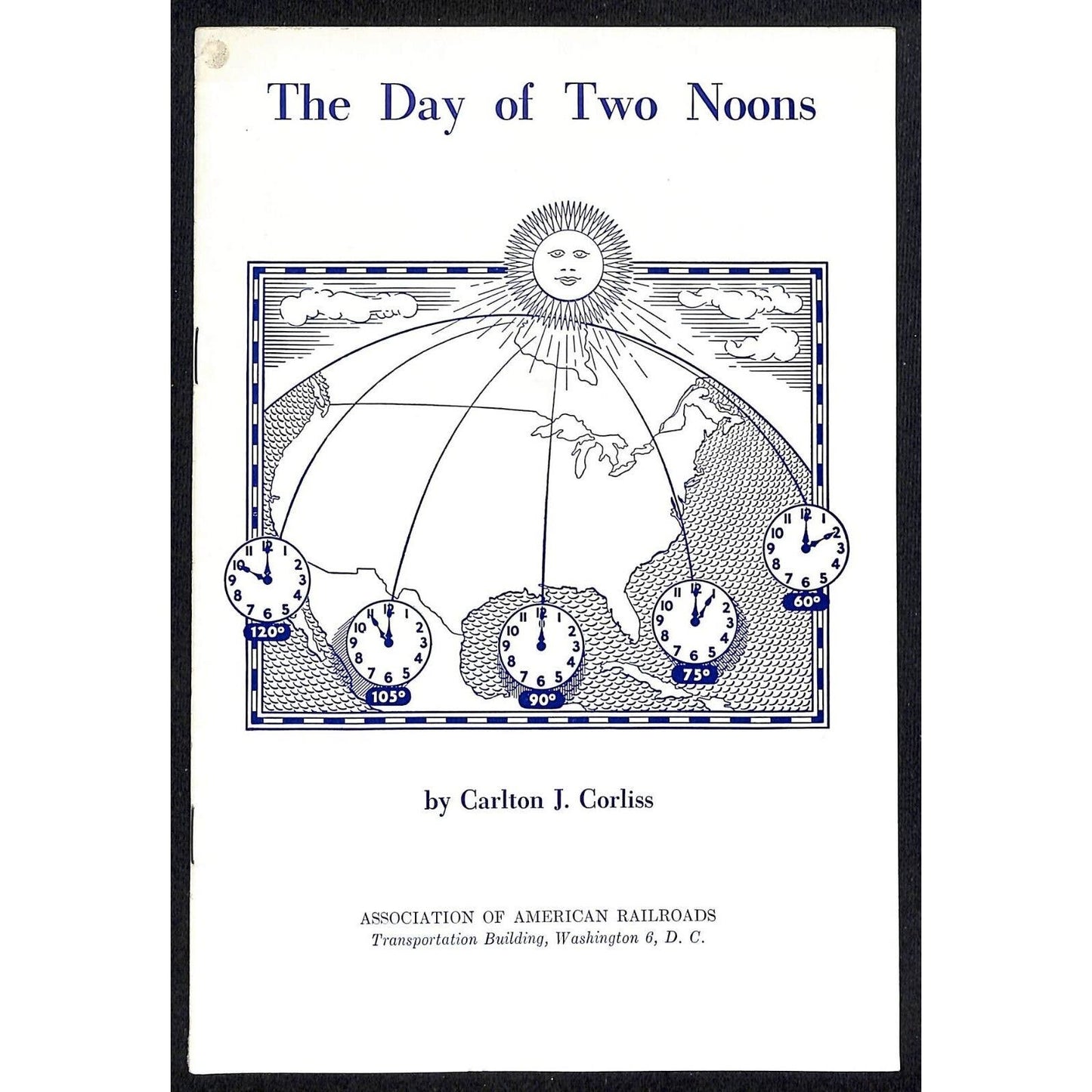 "The Day of Two Noons" Carlton J. Corliss Booklet Railroad 1956 20pp