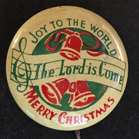 Merry Christmas Joy to the World - Lord Has Come Small Steel Pinback Button VTG