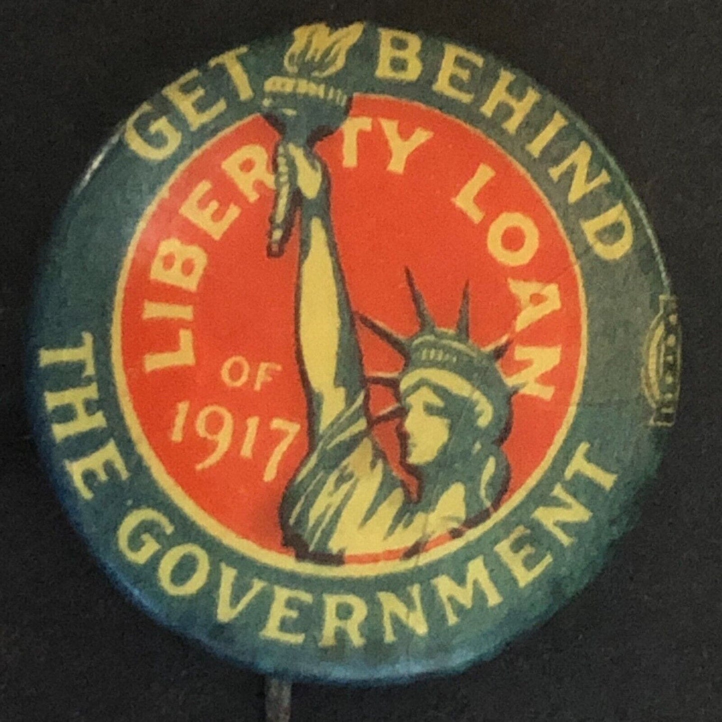 Liberty Loan of 1917 Statue of Liberty "Get Behind the Government" Pinback