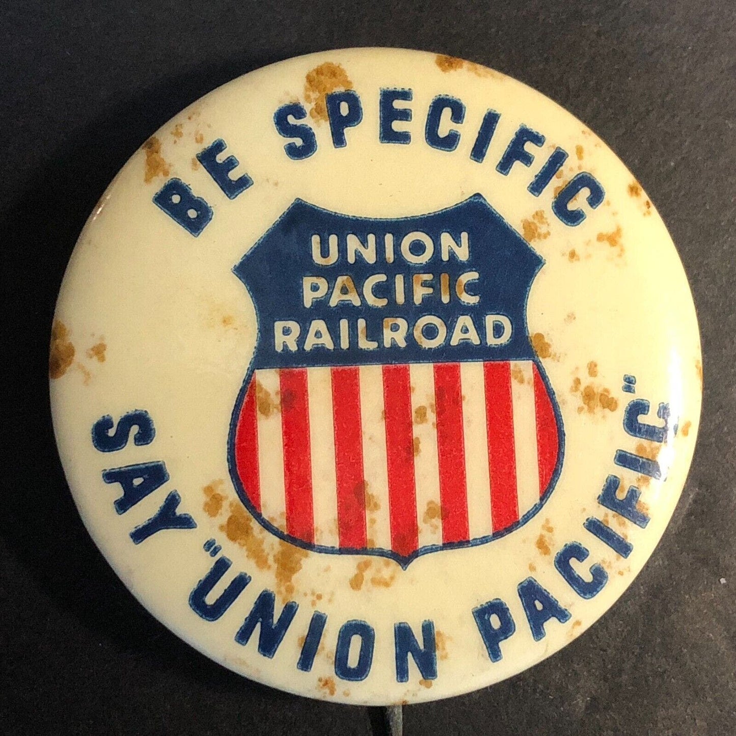 Union Pacific Railroad "Be Specific" Steel Pinback Button - c1955-65