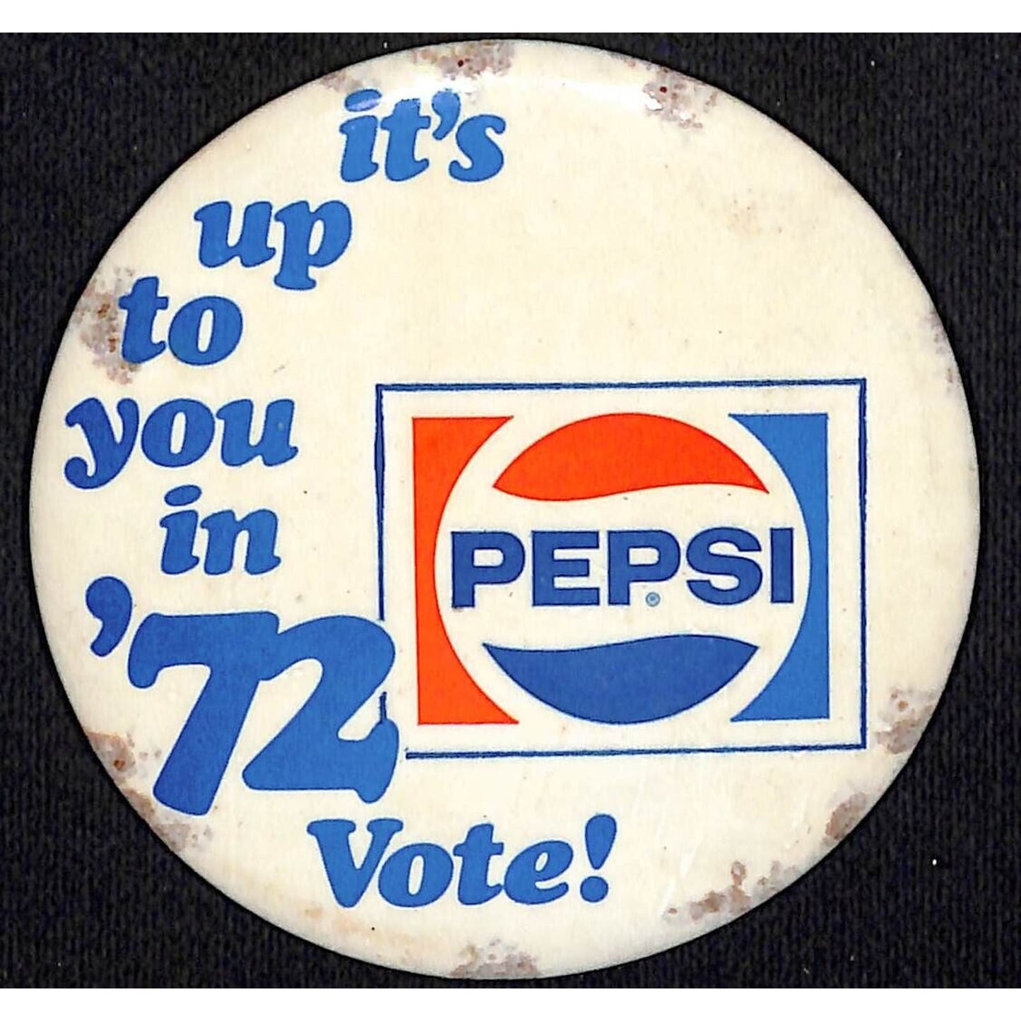 Pepsi "It's up to you in 72' Vote!" Pinback Button 1972 3 1/4"dia.