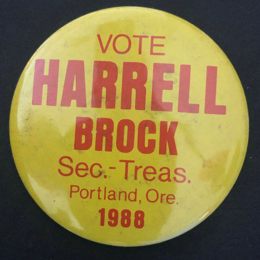 "Vote Harrell Brock, Sec-Treas. Portland, ORE 1988" 2.5" Steel Pin Back Button