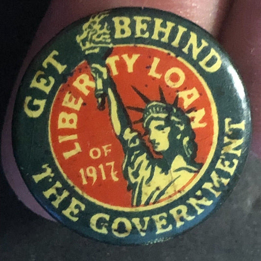 Liberty Loan of 1917 Statue of Liberty Get Behind the Government Steel Pinback