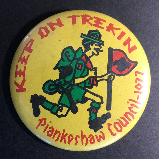 BSA Pinback Button "Keep On Trekin" 1977 Piankeshaw Council Boys Scout 2 1/8"