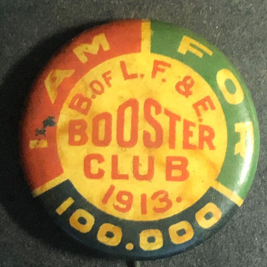 B. of L. F. & E. 1913 Locomotive Booster Club Celluloid Steel Pinback Button
