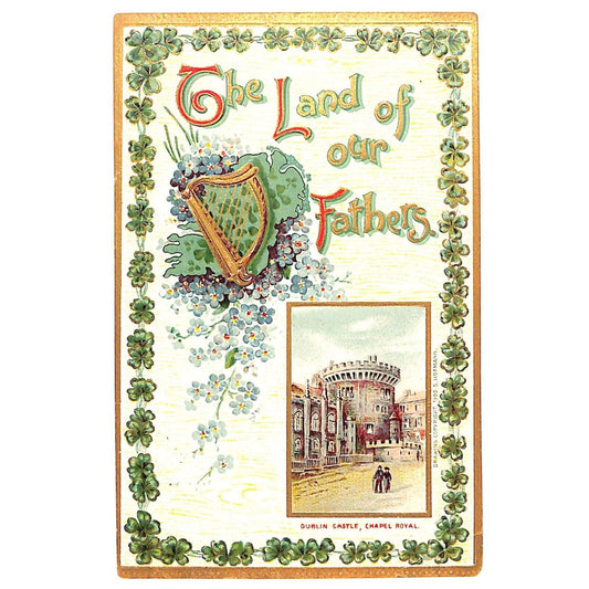 Ireland Postcard "The Land of Our Fathers" Dublin Castle Embossed PM 1912