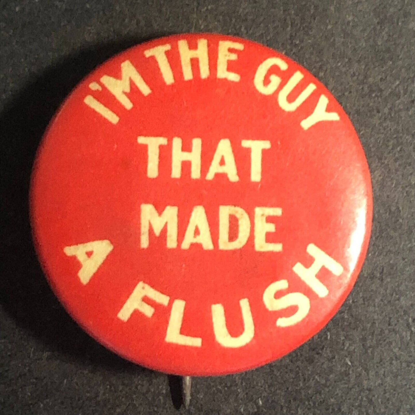 Clix Cigarettes "I'm the Guy That Made A Flush" Steel Pinback Button c1910