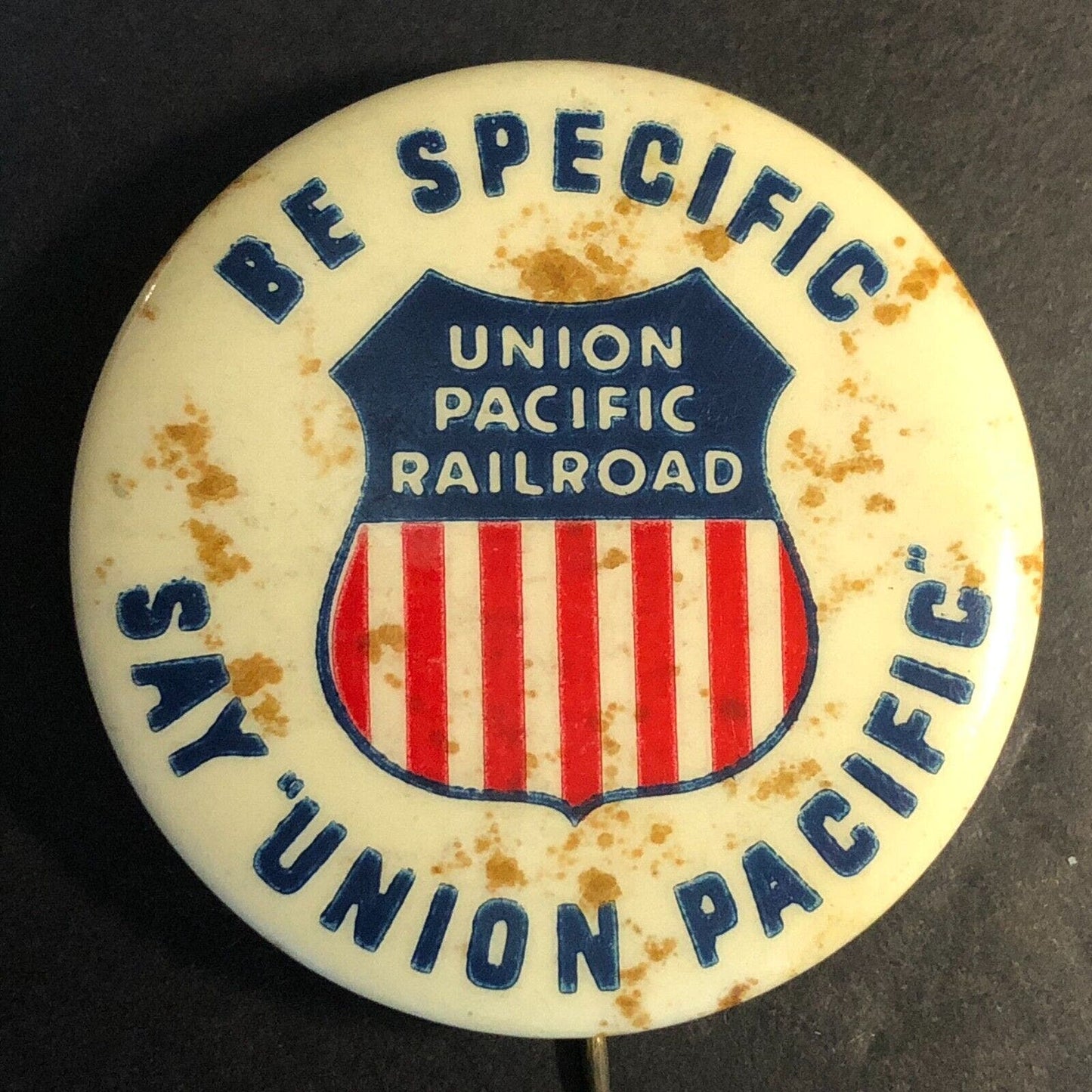 Union Pacific Railroad "Be Specific" Steel Pinback Button c1955-65