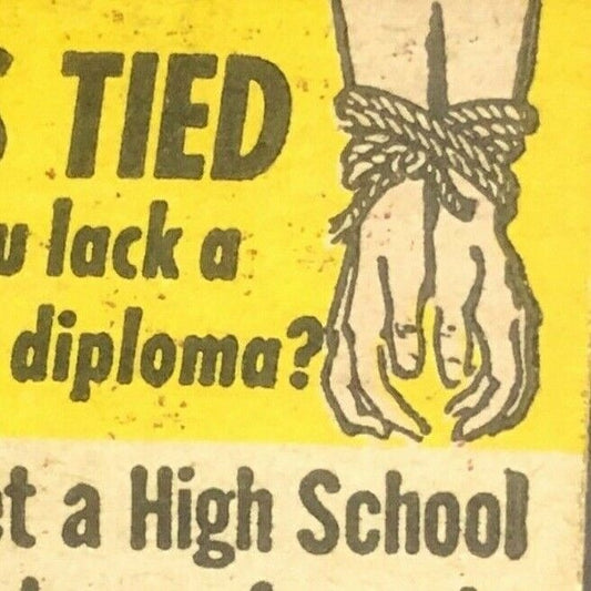 1940's-50's Full Matchbook - "Hands Tied?" HS Diploma at Home $6 a Month