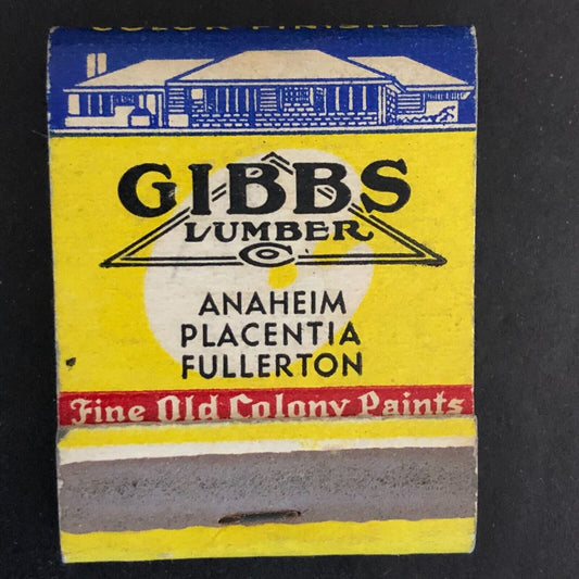 Anaheim Placentia Fullerton Gibbs Lumber Old Colony Paints Matchbook c1930's-40s